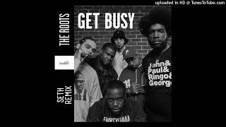 The Roots - Get Busy (SETH Remix)