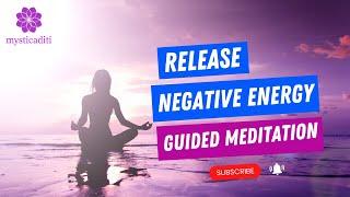 Release Negative Energy Meditation | Reshape Your Reality | Aditi Seth