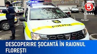 Descoperire șocantă în raionul Florești