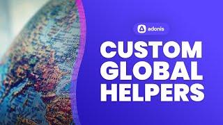 How To Create Your Own Global Helpers in AdonisJS