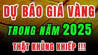 DỰ BÁO GIÁ VÀNG TRONG NĂM 2025, GIÁ VÀNG SJC, VÀNG 9999, VÀNG NHẪN 9999...| GIÁ VÀNG ĐẦU TƯ