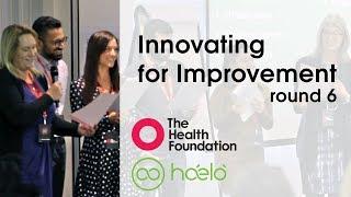 The Health Foundation | Innovating for Improvement Round 6 Launch Event