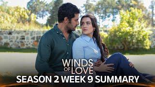 Winds of Love Season 2 Week 9 Summary  | Rüzgarlı Tepe 2. Sezon 9. Hafta Özeti