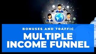 Multiple Income Funnel bonuses and traffic plan