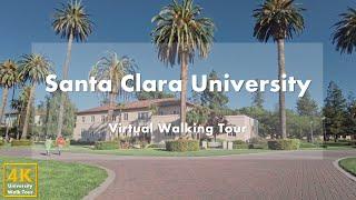 Santa Clara University - Virtual Walking Tour [4k 60fps]