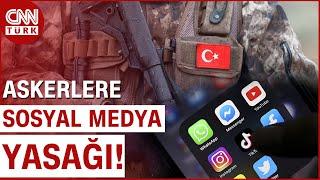 Askerlere Sosyal Medya Yasağı Getiriliyor! TSK Personeli Görev Paylaşımları Yapamayacak!