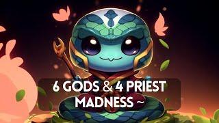 6 Gods & 4 Priest Madness ~