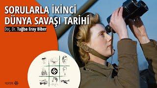 İkinci Dünya Savaşı'nda Kadınlar, Yahudi Karşıtlığı, Atom Bombası... / Doç. Dr. Tuğba Eray Biber