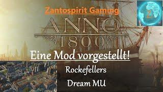 Anno 1800 Eine Mod vorgestellt / Timeline / Rockefellers Dream MU / Review Deutsch