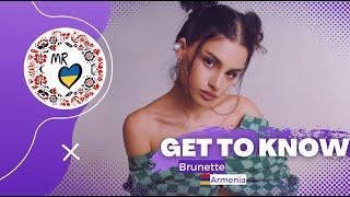 GET TO KNOW: Brunette - Armenia   - ESC 2023