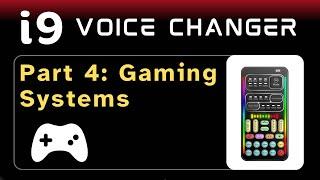 i9 Voice Changer Pt 4: Gaming System Integration PS5 PS4 XBOX