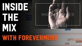 Inside the Mix: Forevermore - "Wormtongue"