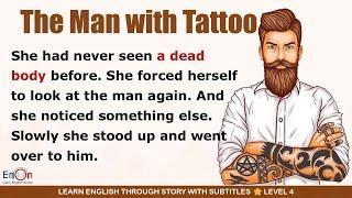 Learn English through story level 3 A Man with Tattoo | EnOn - Learn English Online