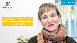 Academic Writing: The Basics | The Homework Help Show EP 44