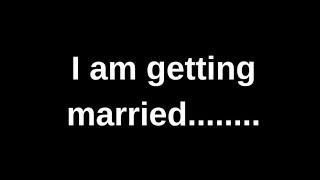 I am getting married....... love quotes  love messages love letter heartfelt messages