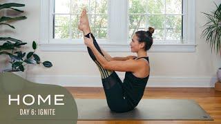 Home - Day 6 - Ignite  |  30 Days of Yoga