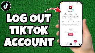 How to Log out Your Account on TikTok - Quick Tutorial