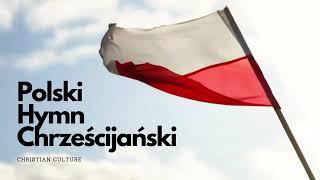 Polski Hymn Chrześcijański | Polish Christian Anthem