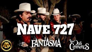 Los Dos Carnales & El Fantasma - Nave 727 (En Vivo)