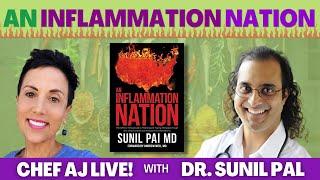 An Inflammation Nation | Chef AJ LIVE! with Dr. Sunil Pal