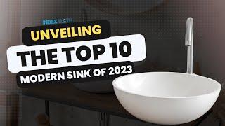 Unveiling the Top 10 Modern Sinks of 2023