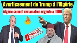 L'avertissement de Trump à l'Algérie,️ L'Algérie soumet réclamation urgente à l'ONU