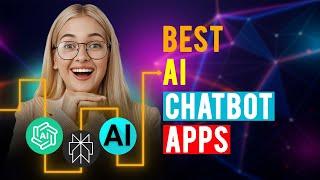 Best AI Chatbot Apps: iPhone & Android (Which is the Best AI Chatbot App?)