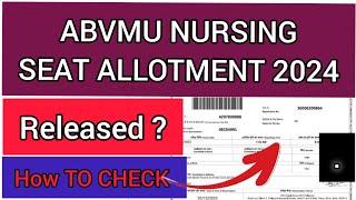 ABVMU BSC Nursing Seat Allotment 2024 | How To Check ABVMU BSC Seat Allotment 2024