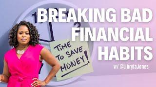 Breaking Bad Financial Habits | How to Take Control of Your Money | #FinancialConfidence