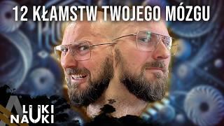 Twój mózg kłamie byś mógł przetrwać - Luki Nauki #06
