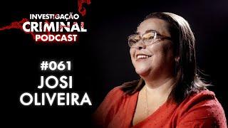 ELA PREPARA O C0RP0 DO AMOR DA VIDA DE ALGUÉM - JOSI OLIVEIRA - INVESTIGAÇÃO CRIMINAL PODCAST