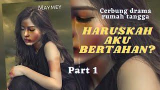 Haruskah Aku Bertahan Part 1 || Novel terbaru || Novel drama rumah tangga || Cerbung terbaru