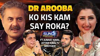 Dr Arooba Ko Kis Kam Say Roka? Ft Junaid Iqbal | Aftab Iqbal's Brother | Suno Podcast