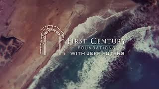 ALL NEW TV SEASON of First Century Foundations: Getting to Know Jesus in His Homeland - NOW AIRING!