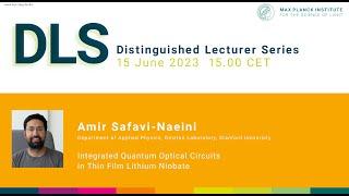 DLS Amir H. Safavi-Naeini: Integrated Quantum Optical Circuits in Thin Film Lithium Niobate