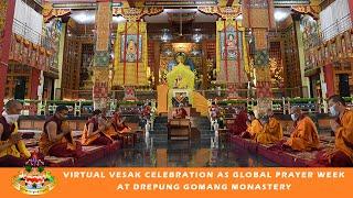 VIRTUAL VESAK CELEBRATION AS GLOBAL PRAYER WEEK AT DREPUNG GOMANG MONASTERY