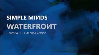 Simple Minds: Waterfront [12” Extended Version. Unofficial. 2023]