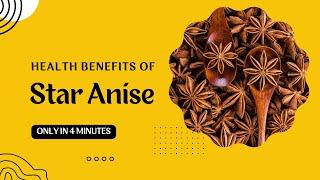 Health Benefits of Star Anise