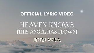 JC De Vera - Heaven Knows (This Angel Has Flown) (Official Lyric Video)