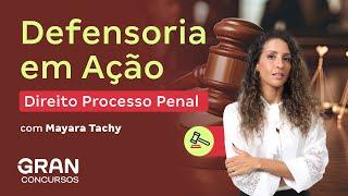 DEFENSORIA EM AÇÃO |  Direito Processo Penal com Mayara Tachy