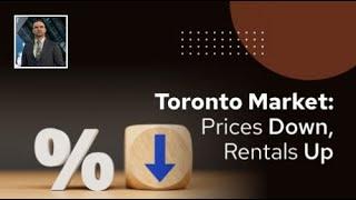 Toronto Market: Prices Down, Rentals Up