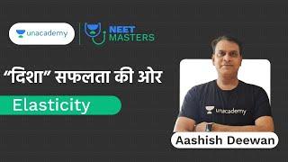 Elasticity | “दिशा” सफलता की ओर | Aashish Deewan | NEET Masters
