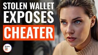Stolen Wallet Exposes Cheater | @DramatizeMe