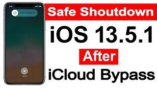 iOS 13.5.1 Safe Shutdown after iCloud Bypass Fixed POWER ON/OFF