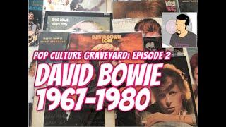 DAVID BOWIE 1967-1980: Pop Culture Graveyard, Ep. 2