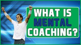 What is Mental Coaching?