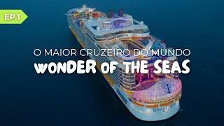 TUDO SOBRE O WONDER OF THE SEAS | Rodrigo Ruas