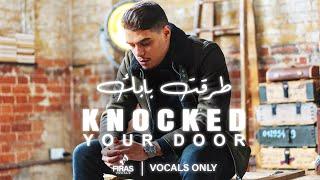 Firas - Knocked Your Door (Vocals Only)