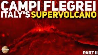 CAMPI FLEGREI: Italy's Super Volcano And Its Mega Eruptions - Part 2