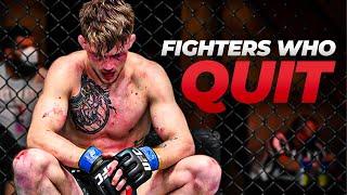 Fighters Who QUIT in MMA